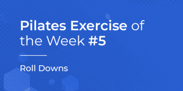 Pilates Exercise of the Week No. 5 – Roll Downs